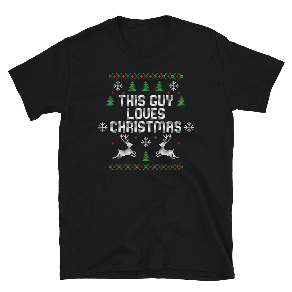 This Guy Loves Christmas Ugly Sweater Holiday Short-Sleeve Unisex T-Shirt