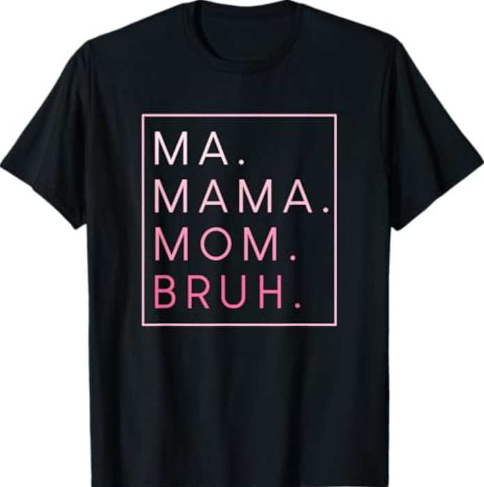 Ma Mama Mom Bruh Mother Mother’s Day Gifts