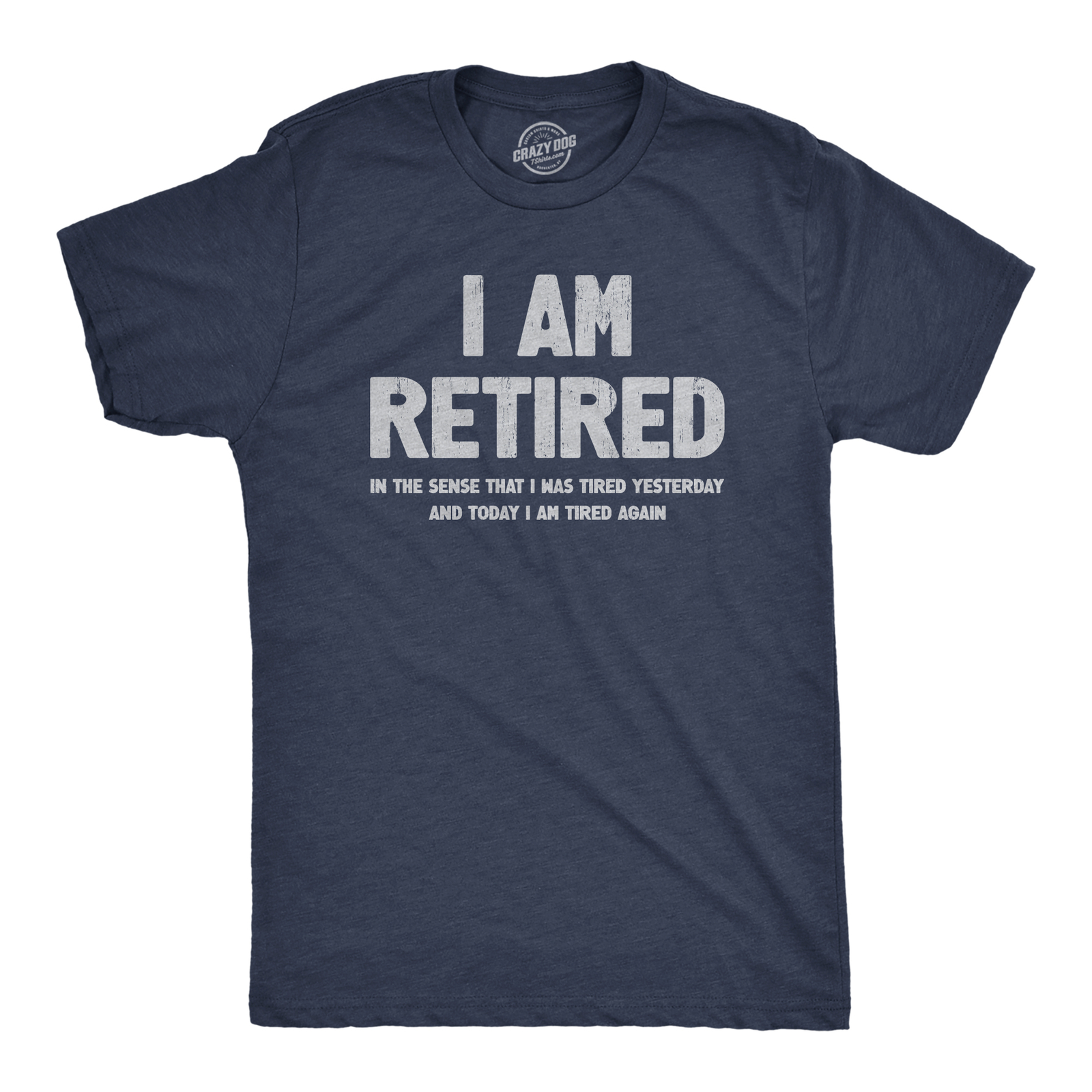 Mens I Am Retired T Shirt Funny Sarcastic Retirement Joke Text Graphic Tee For