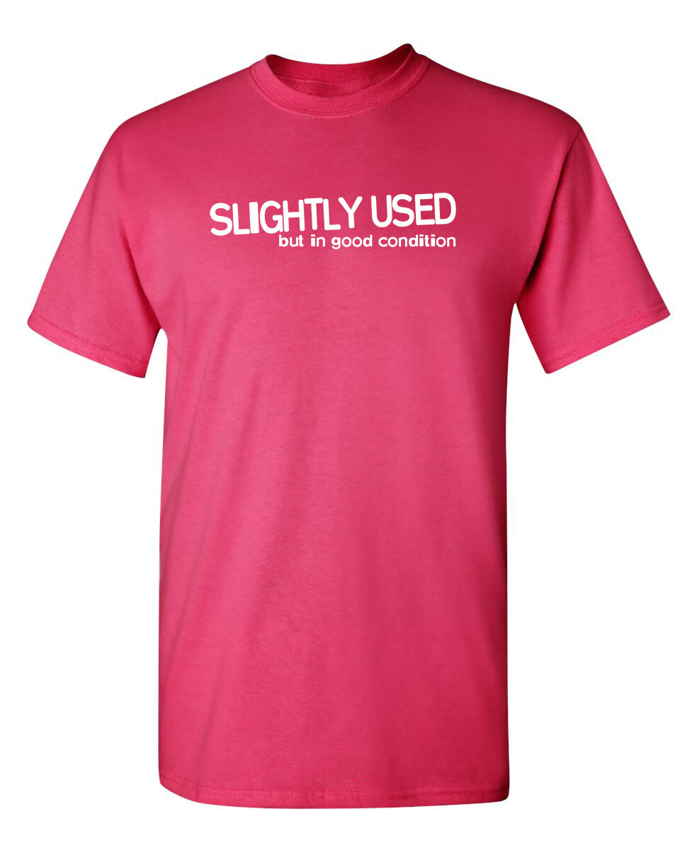 Slightly Used But In Good Condition Humor Graphic Novelty Funny T Shirt