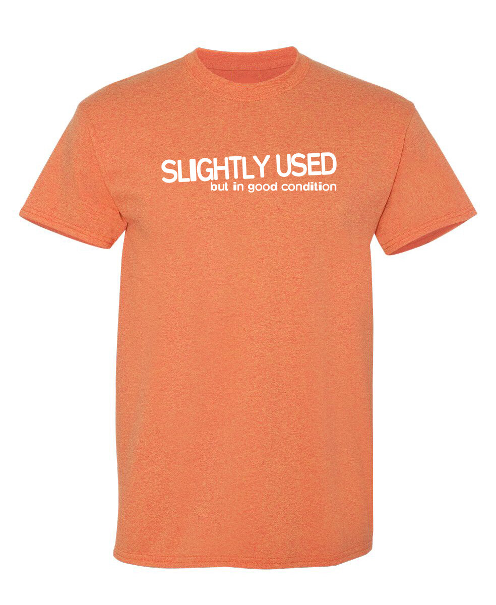 Slightly Used But In Good Condition Humor Graphic Novelty Funny T Shirt