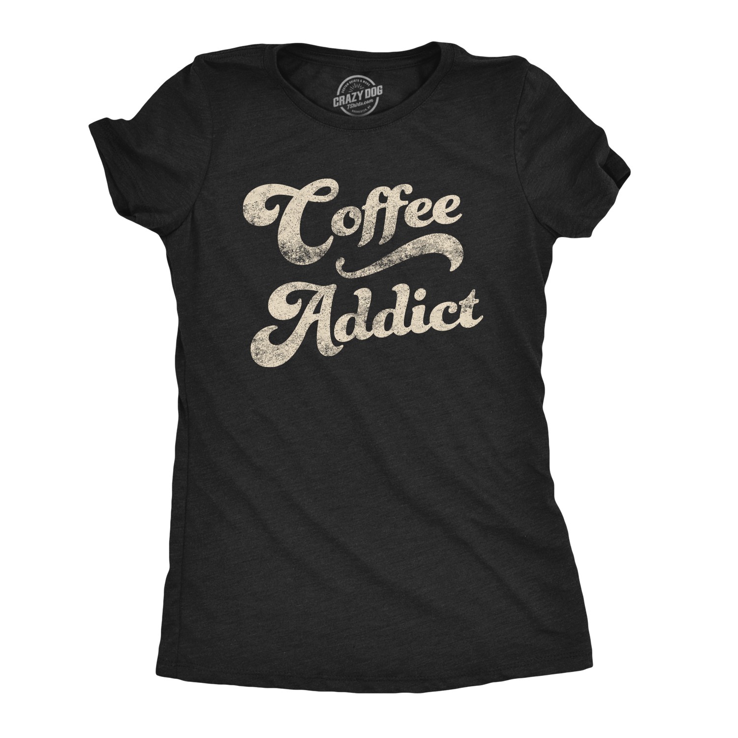 Womens Coffee Addict T Shirt Funny Morning Cup Caffiene Drink Novelty Tee