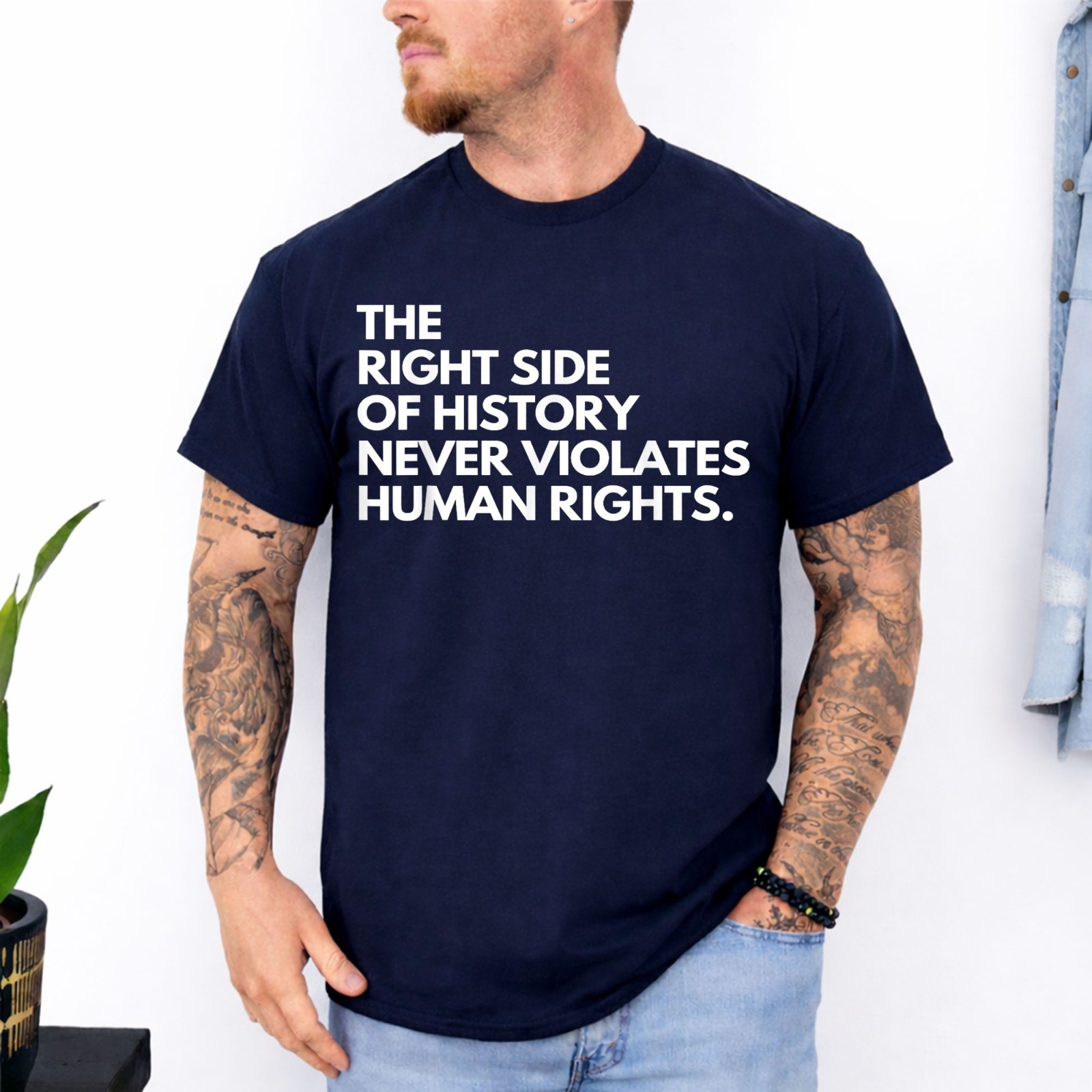 The Right Side of History Never Violates Human Rights Quote T-Shirt