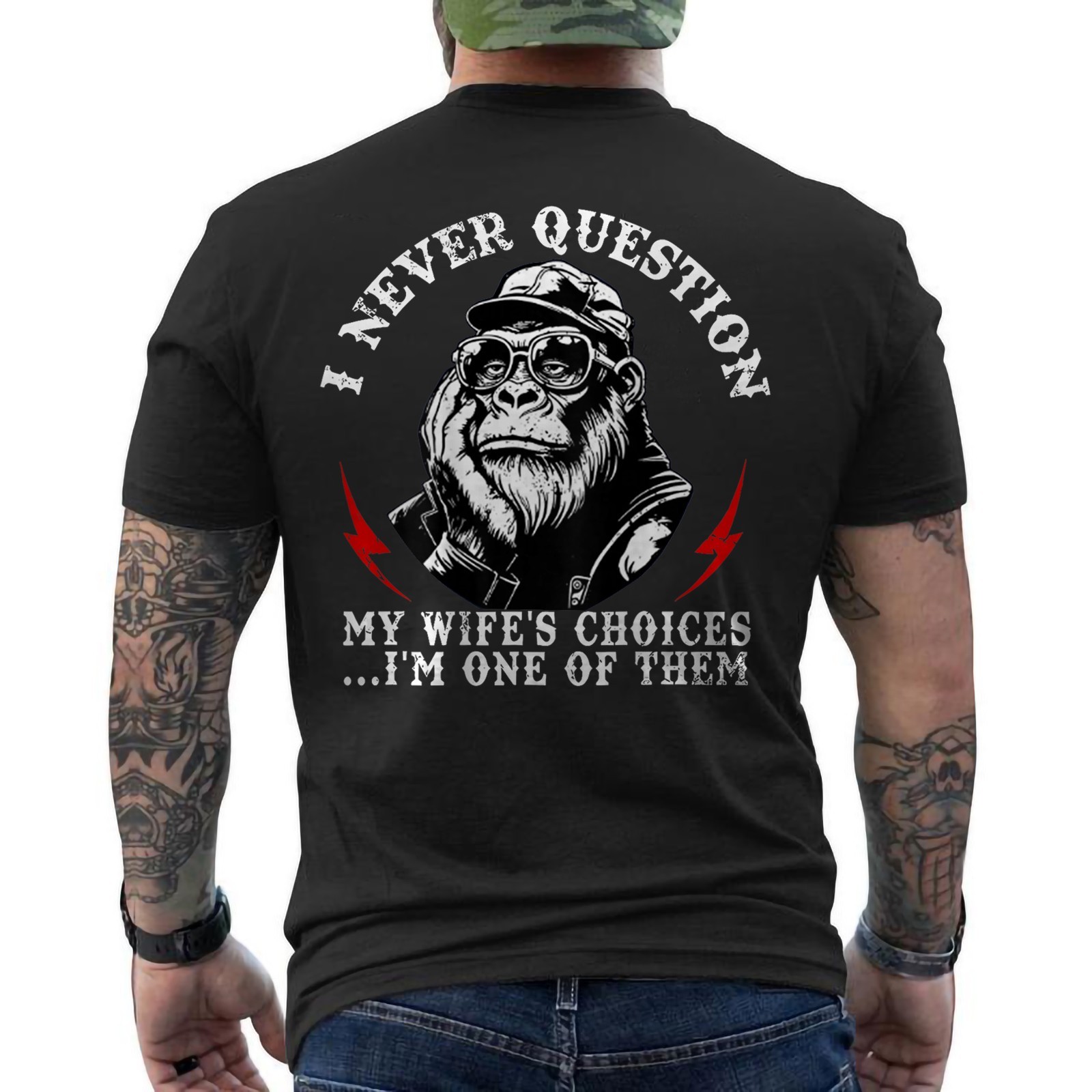 I Never Question My Wife’s Choices Funny Monkey Dad ON BACK T-Shirt