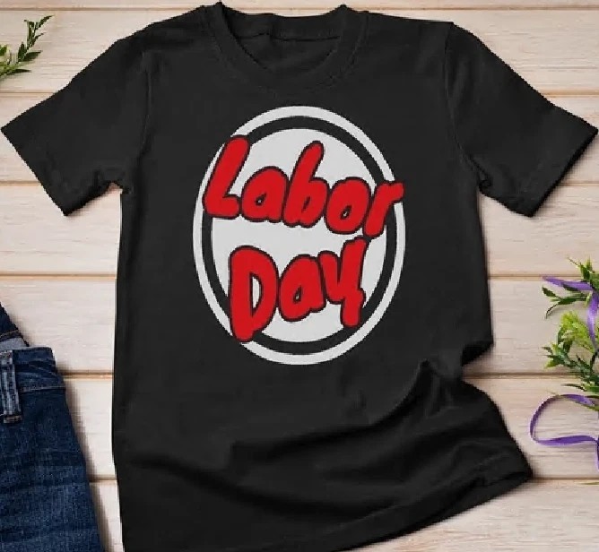 Happy Labor Day Graphic T-Shirt, FAST SHIP
