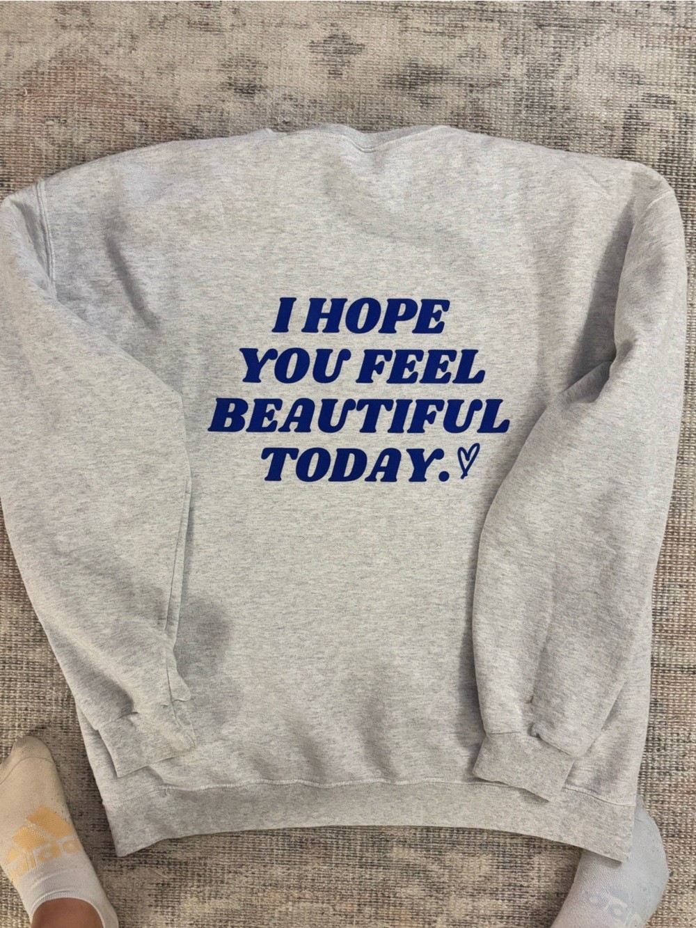 Source Unknown Grey Sweatshirt with Blue Text “I Hope You Feel Beautiful Today”