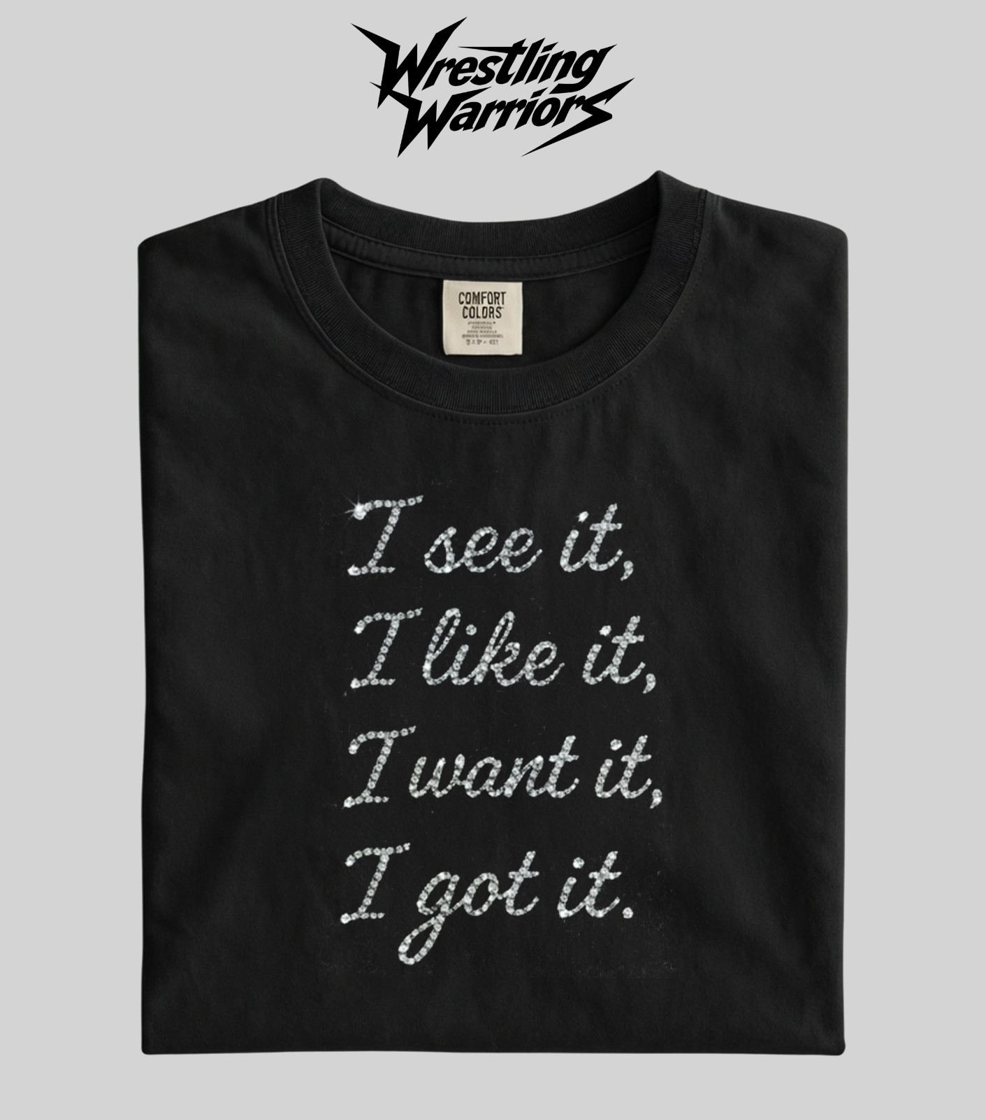 Wrestling Warriors Comfort Color “I See It, I Like It” Rhinestone Graphic Tee