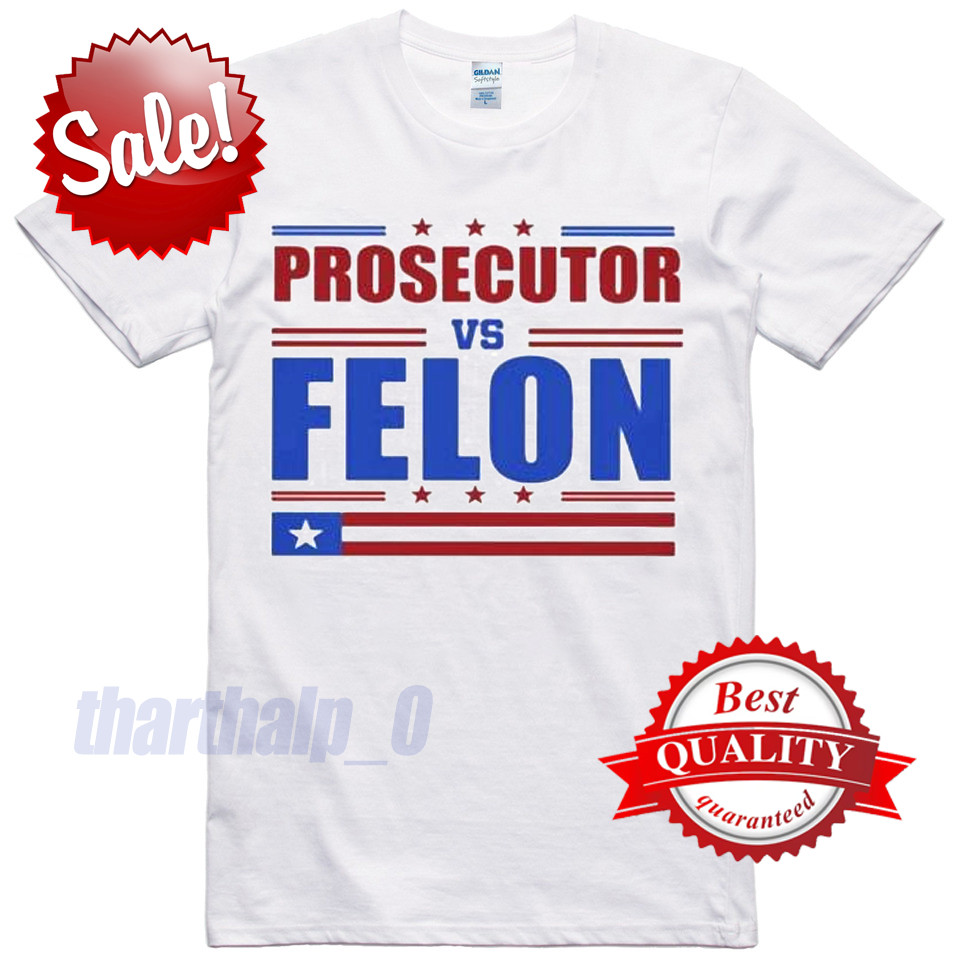 Election 2024 Prosecutor Vs Felon T-Shirt