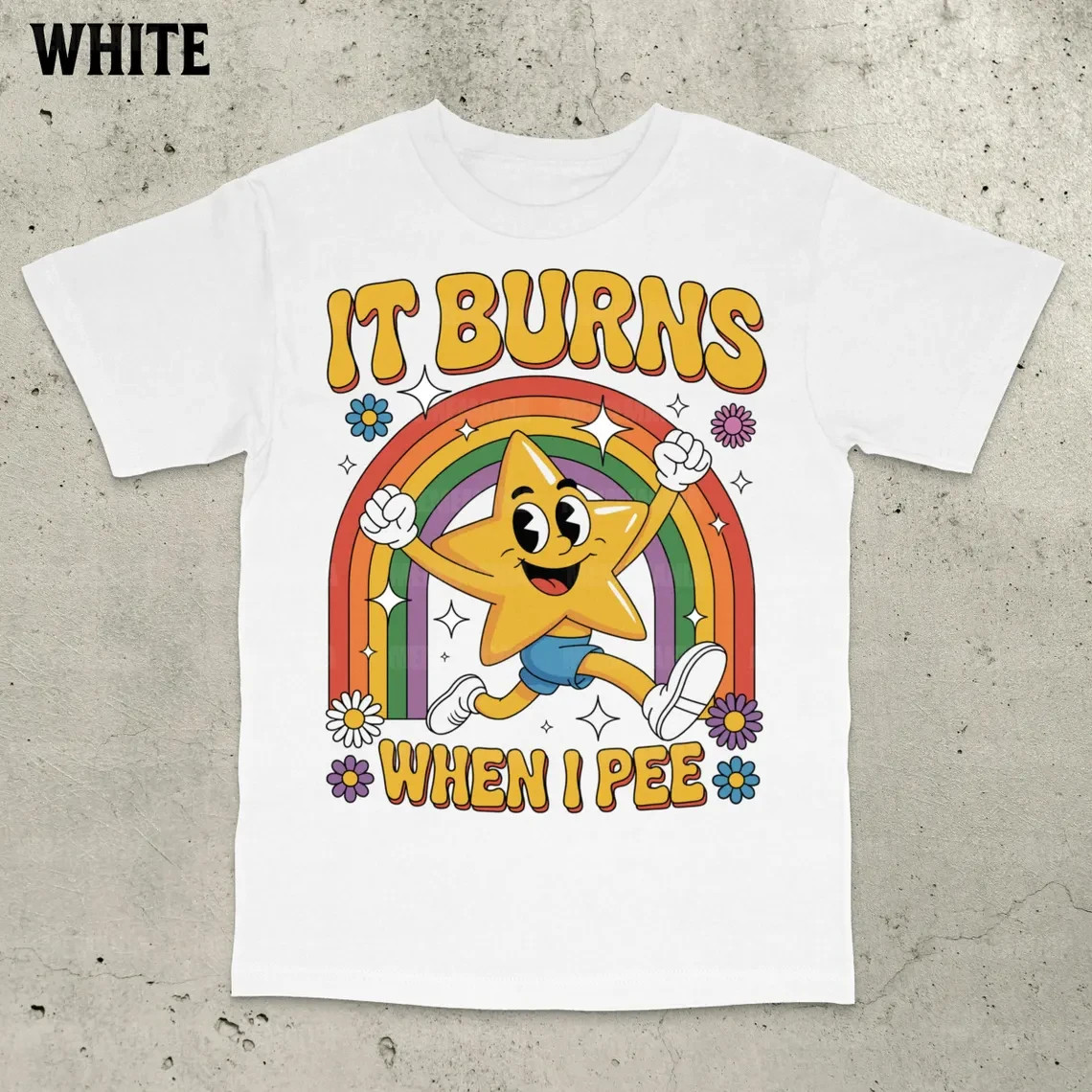 It Burns When I Pee 90s Vintage Bootleg Funny Meme T-Shirt