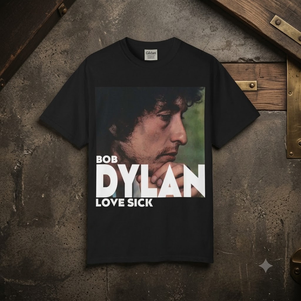 Bob Dylan Love Sick T Shirt Comfort Colors 1717 Time Out Of Mind Folk Rock Tee
