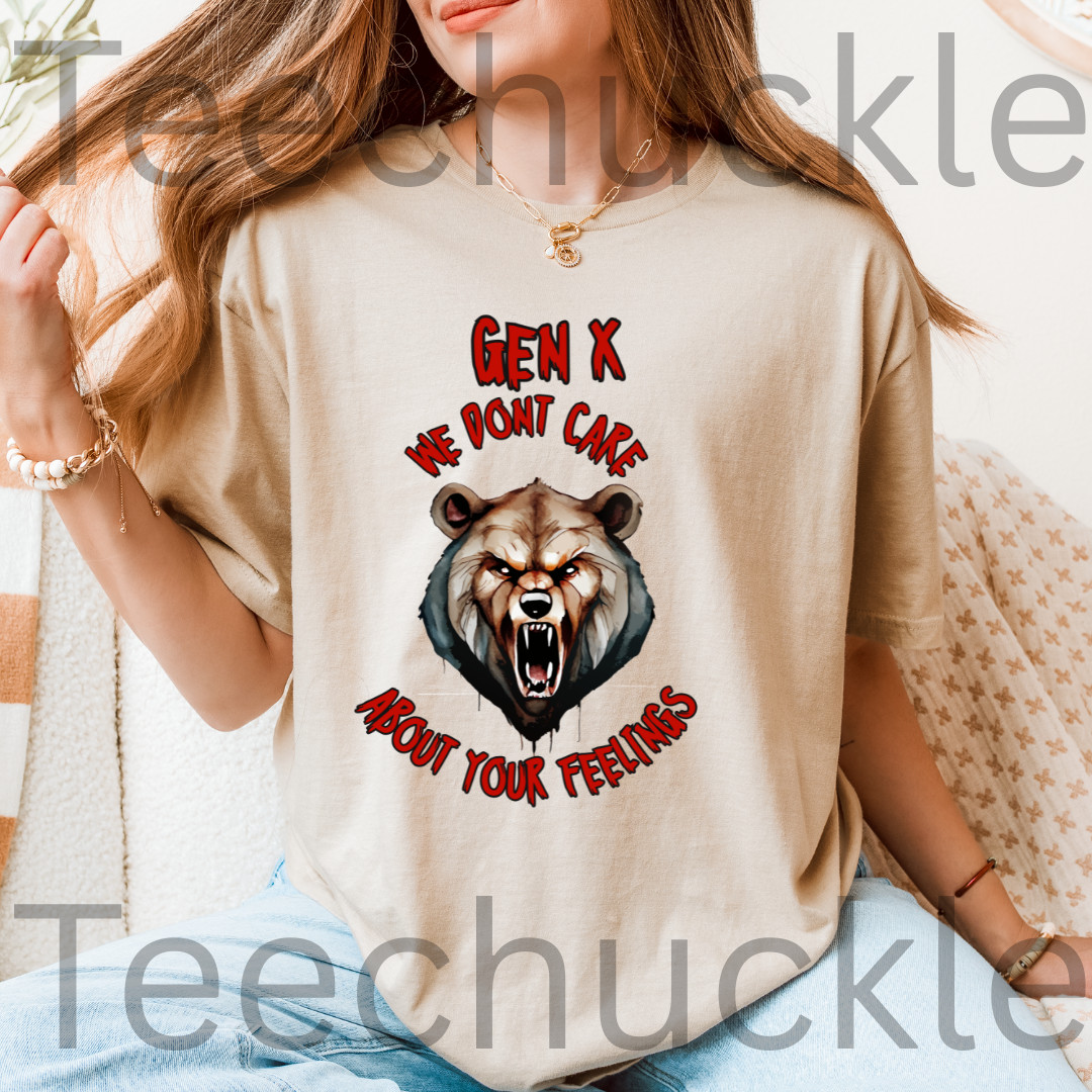 Sarcastic Gen X Dark Shirt We Dont Care About Your Feelings Bear Tee, Badass Gen