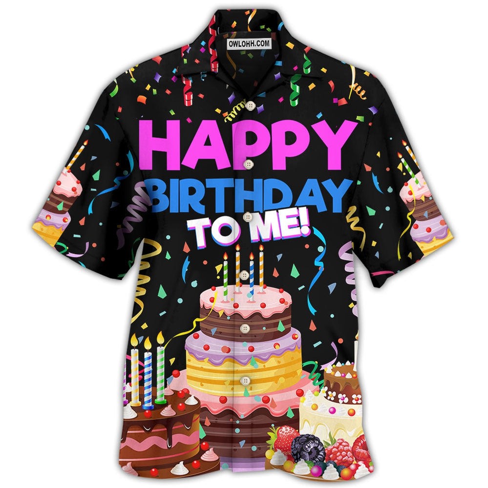 Birthday Happy Birthday To Me Hawaiian Shirt, Short Sleeve Unisex, Beach Shirt