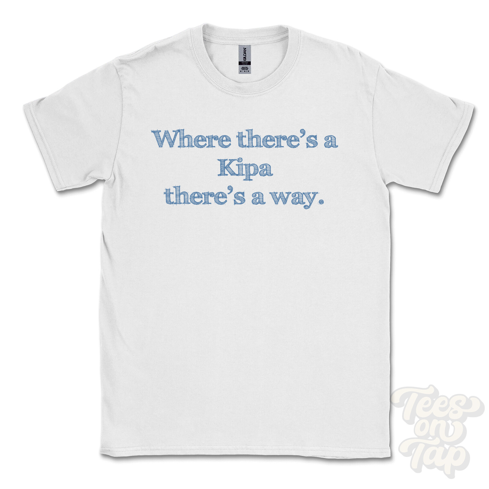 WHERE… KIPA THERE’S A WAY – WHITE T-SHIRT mens/womens name gift idea