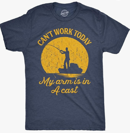 Crazy Dog Can’t Work Today Arm Cast Funny Fishing Dad T-Shirt