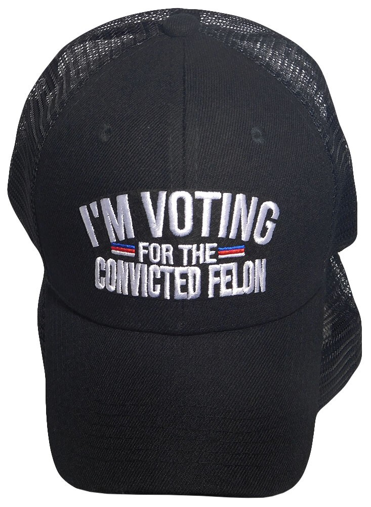 Trump 2024 I’m Voting For The Convicted Felon Black Mesh Embroidered Cap Hat