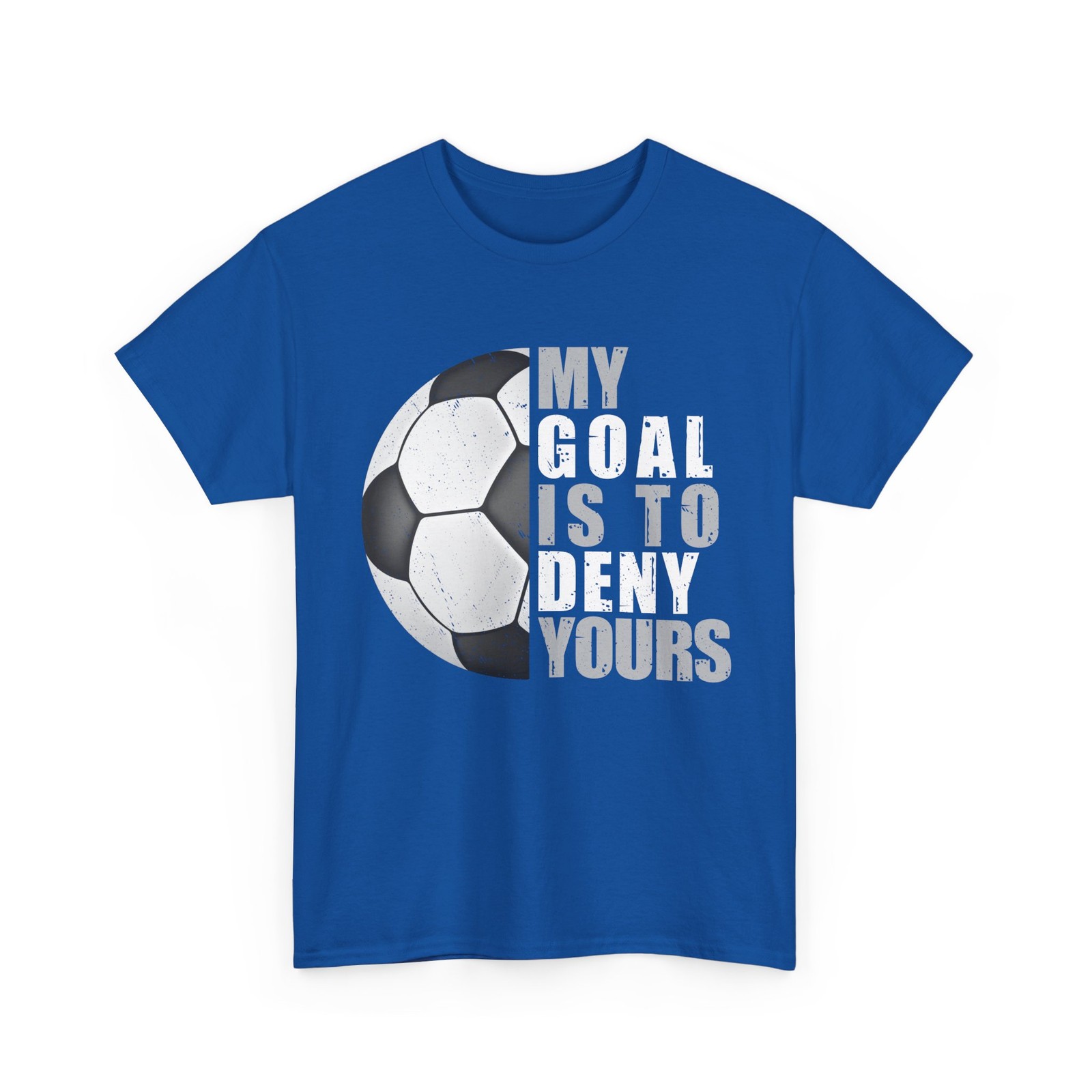 Soccer My Goal Is To Deny Yours Shirt, Soccer Players Sport Fans Women Men Shirt