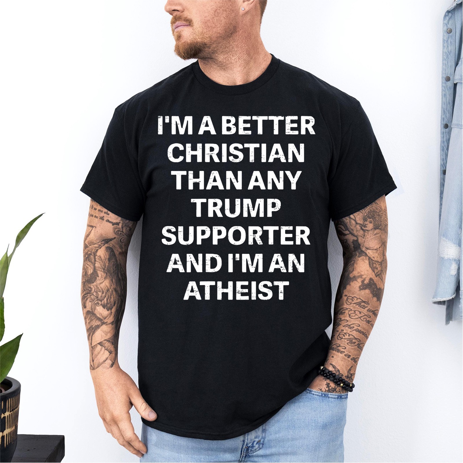 Funny I’m A Better Christian Than Any Trump Supporter Unisex T-Shirt