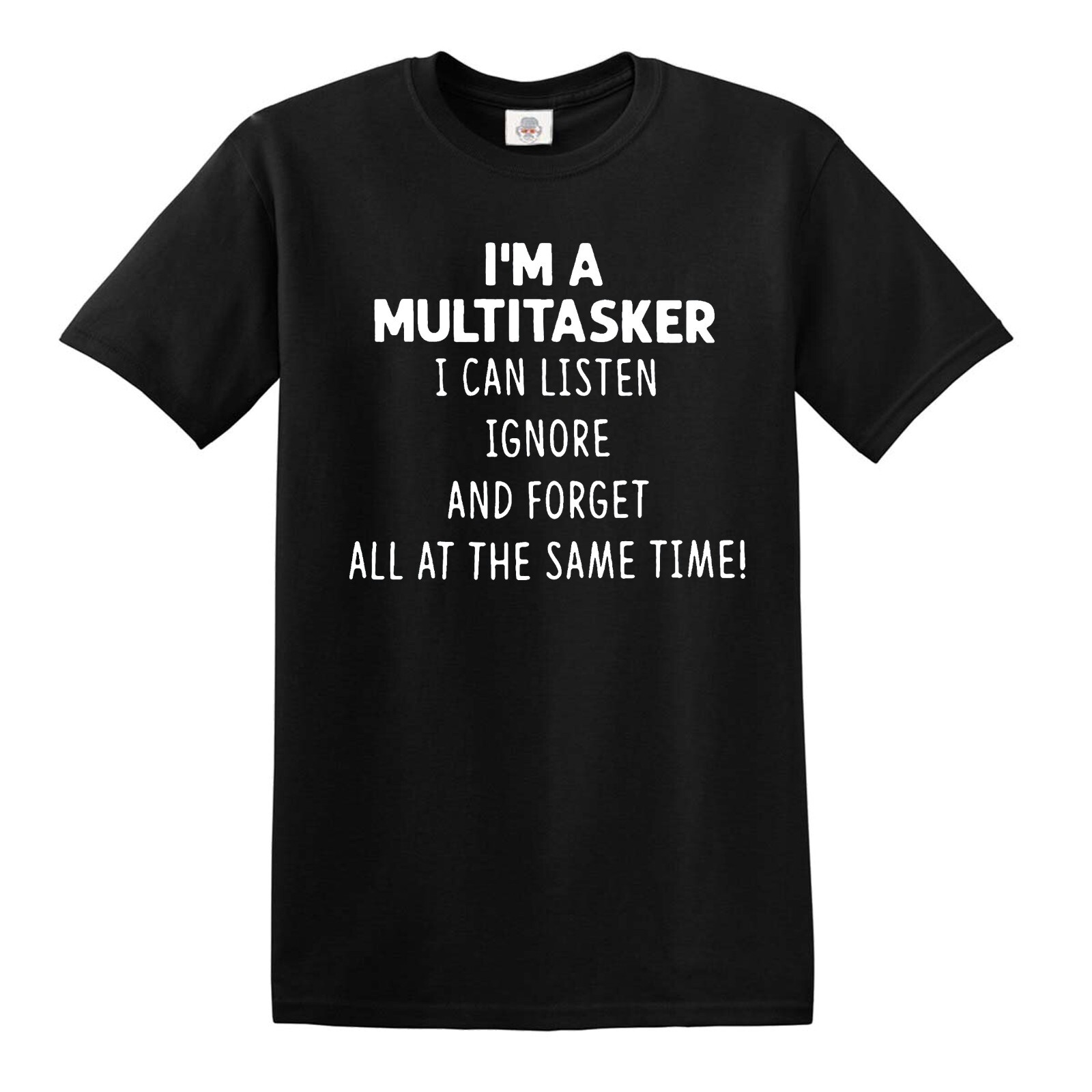 I’M A MULTITASKER I CAN LISTEN | FUNNY | NOVELTY | JOKE | MEN’S T-SHIRT TEE TOP