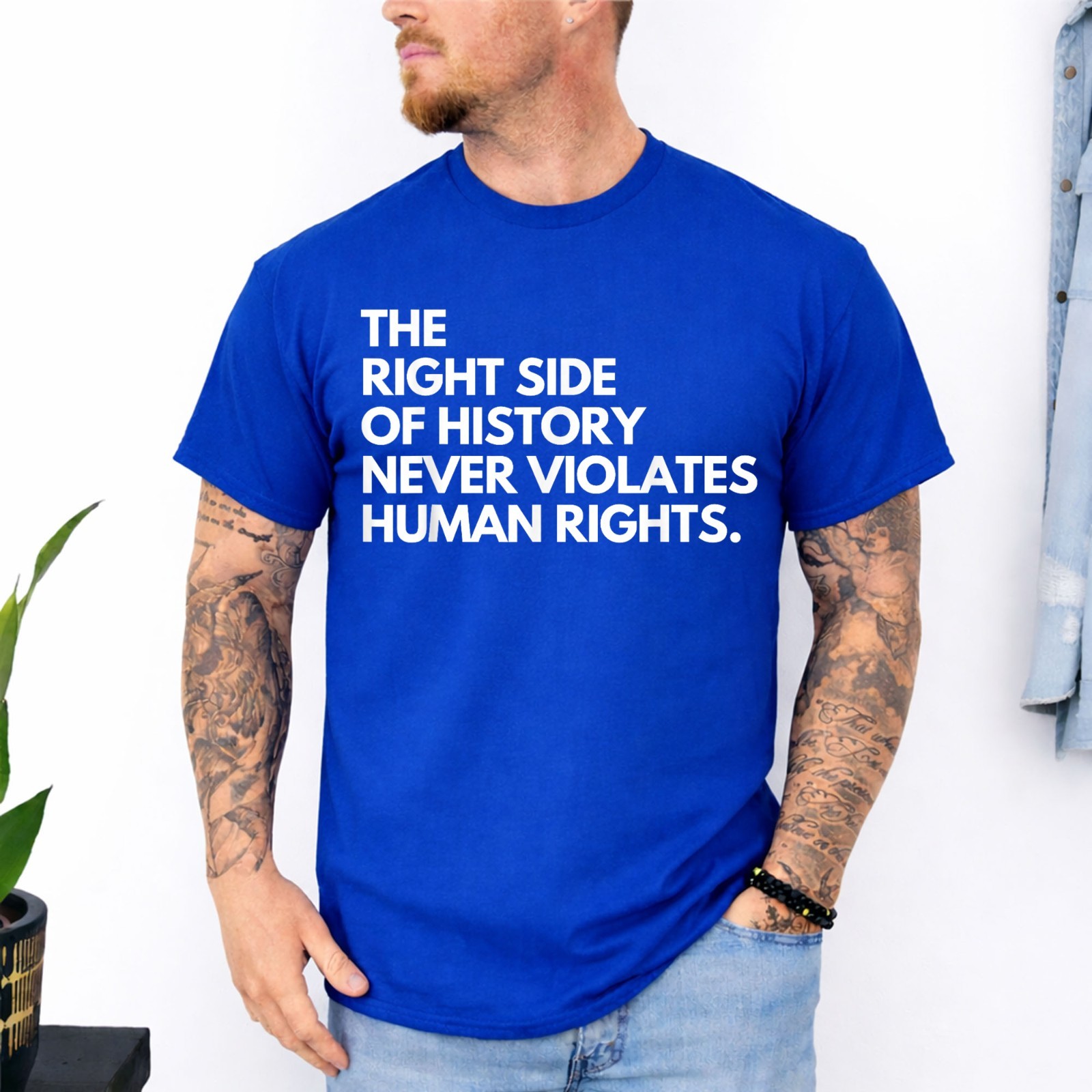 The Right Side of History Never Violates Human Rights Quote T-Shirt