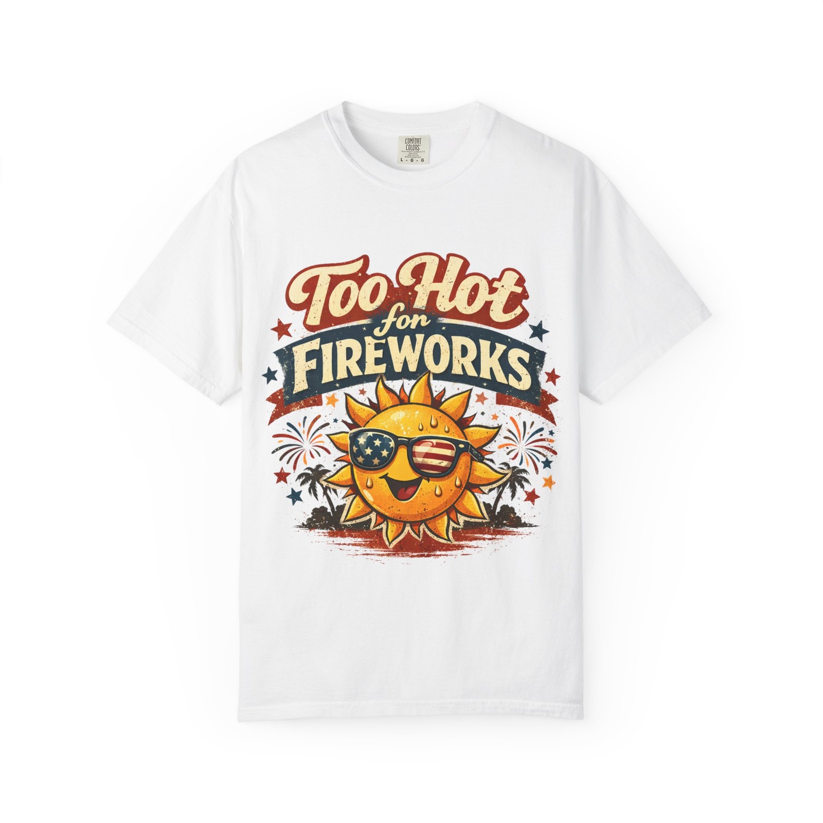 Too Hot for Fireworks Comfort Colors Tee | Funny 4th of July Vintage T-Shirt