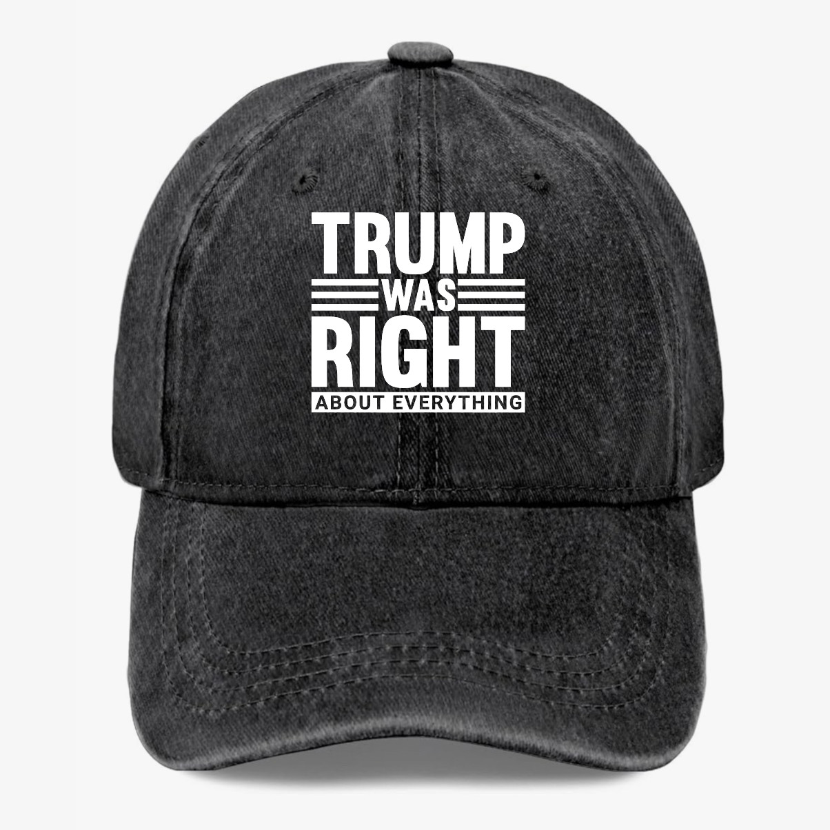 Trump Was Right About Everything Hat Political Statement Adjustable Cap