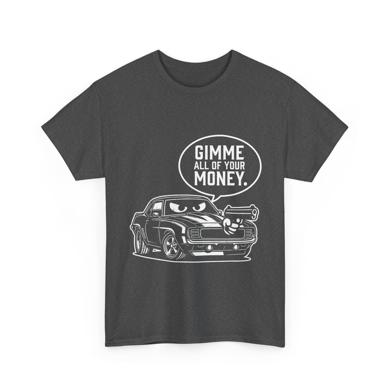 Car Funny Shirt, Gimme All of Your Money Humor Lovers T-Shirt