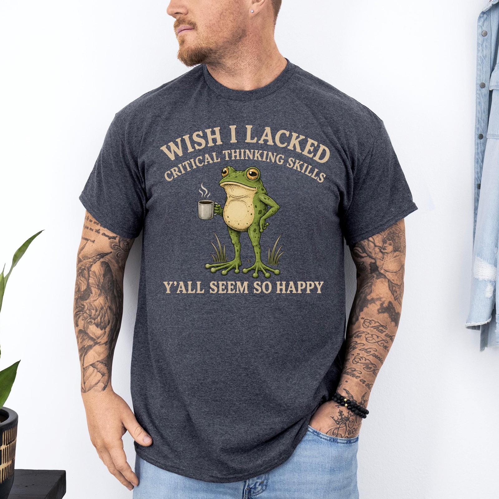 Wish I Lacked Critical Thinking Skills Y’all Seem So Happy Unisex T-Shirt