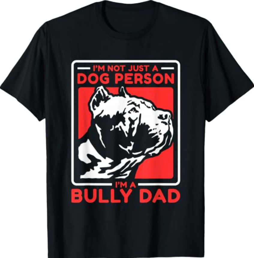 I’m A Bully Dad | Dog Owner American Bully Black T-Shirt