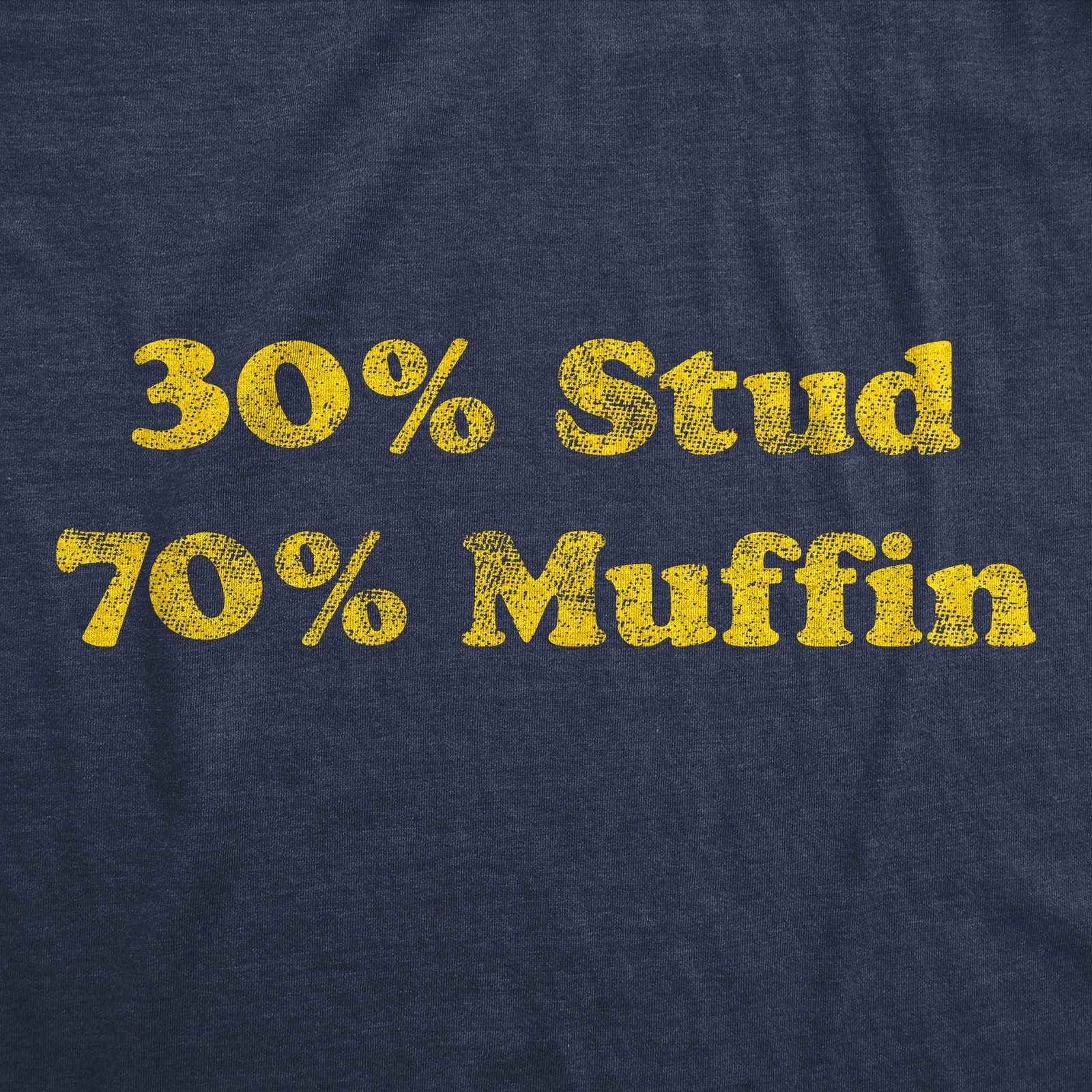 Mens 30% Stud 70% Muffin Tshirt Funny Dating Relationship Graphic Novelty Tee