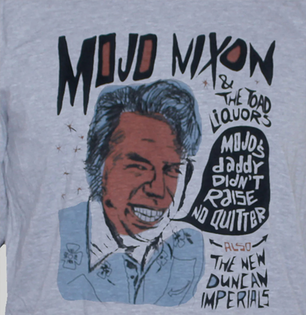 Mojo Nixon Hardcore Punk Rock Graphic Unisex T shirt GO1017