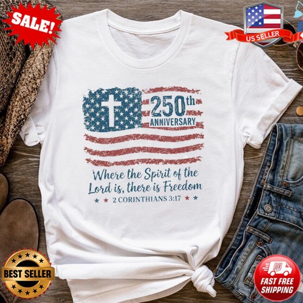 Freedom Christian America 250th Anniversary T-Shirt, Patriotic T-Shirt, S-5XL