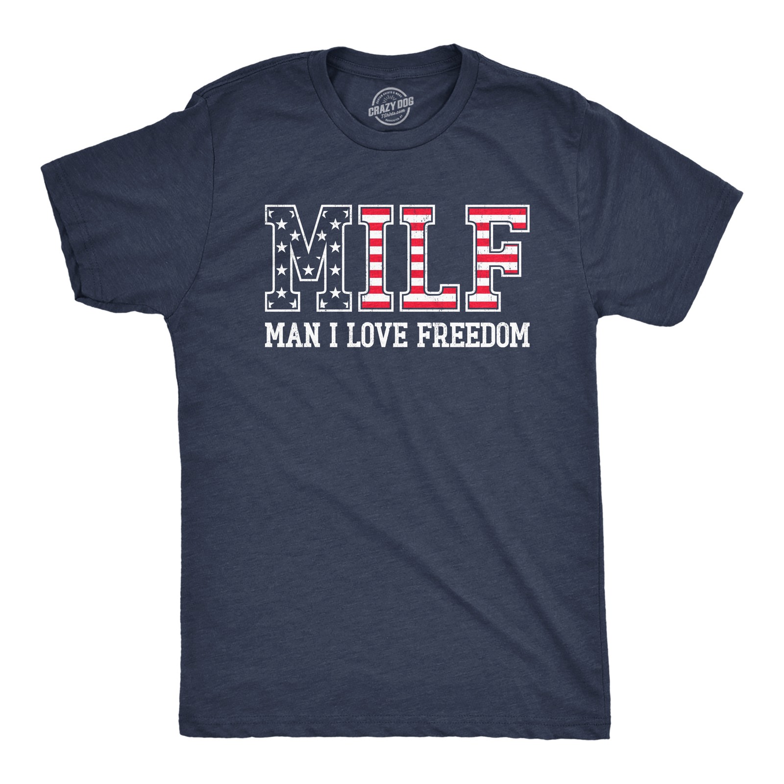 Mens MILF Man I Love Freedom T Shirt Funny Patriotic Fourth Of July Flag Tee