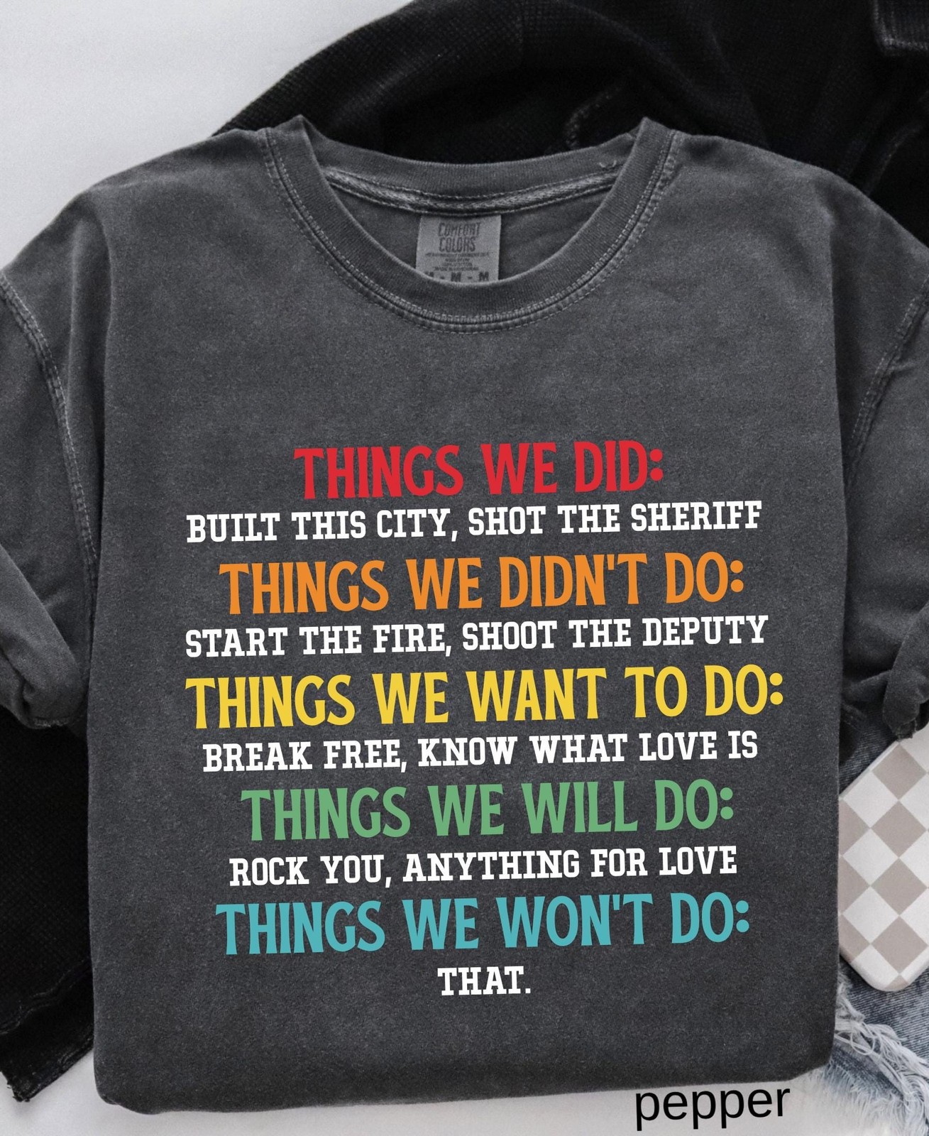 Things We Did Didn 39 t Want Will Won 39 t Do Comfort Colors Shirt funny quote t