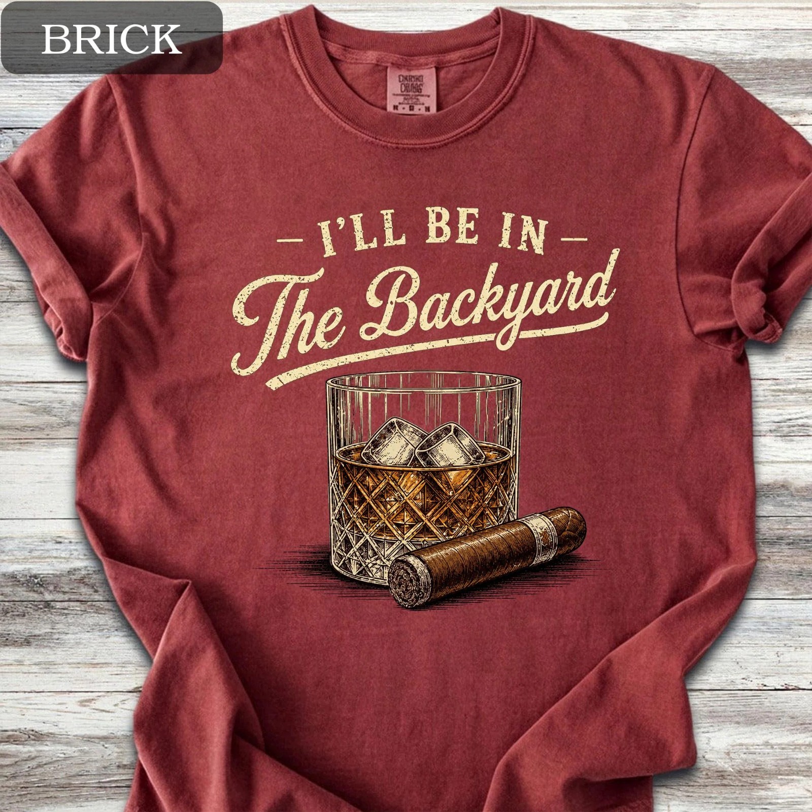 Custom I’ll Be in the Backyard Shirt, Whiskey and Cigar Tee T-Shirt