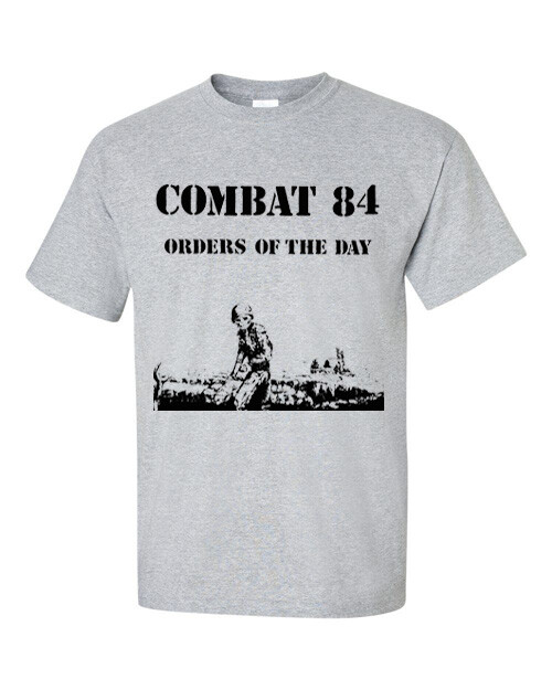 COMBAT 84 ORDERS OF THE DAY T SHIRT oi! punk music size S M L XL 2X 3X 4X 5X