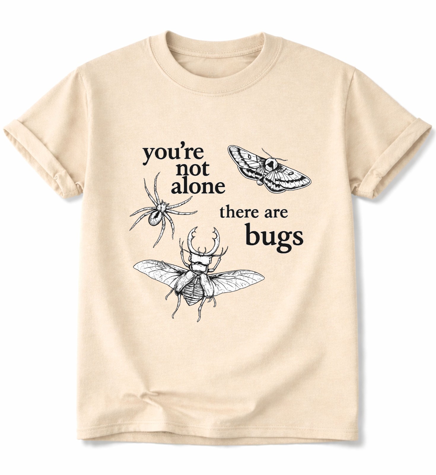 You’re Not Alone There are Bugs Insect Shirt