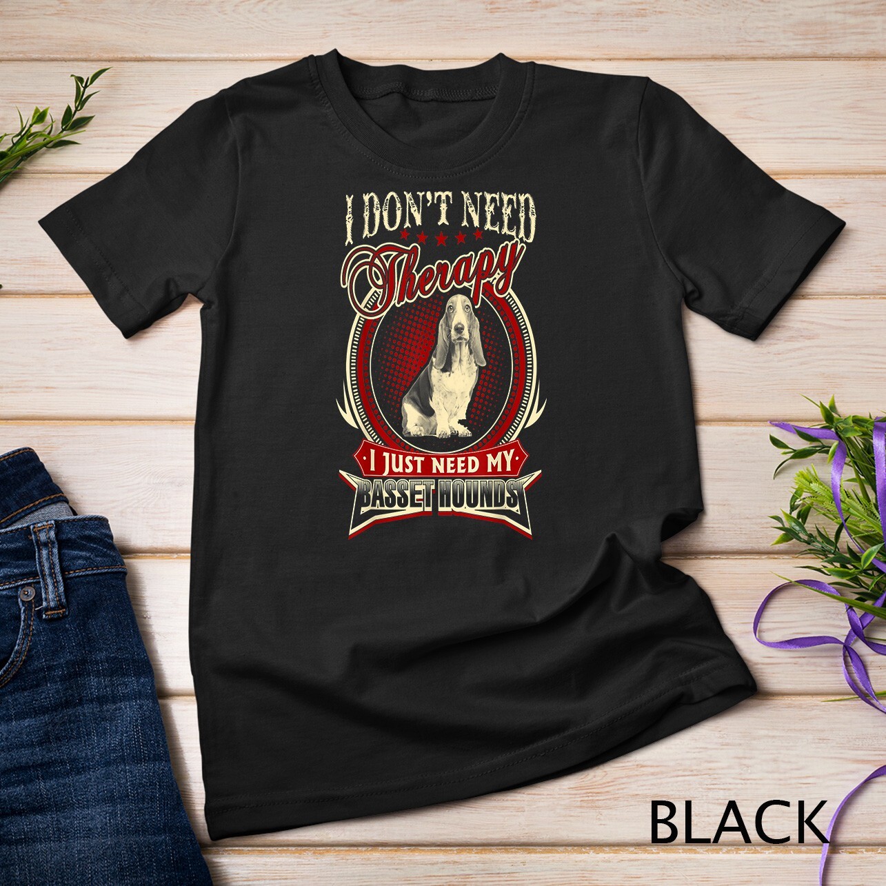 Basset Hound Shirts I Just Need My Basset Hounds Unisex T-shirt