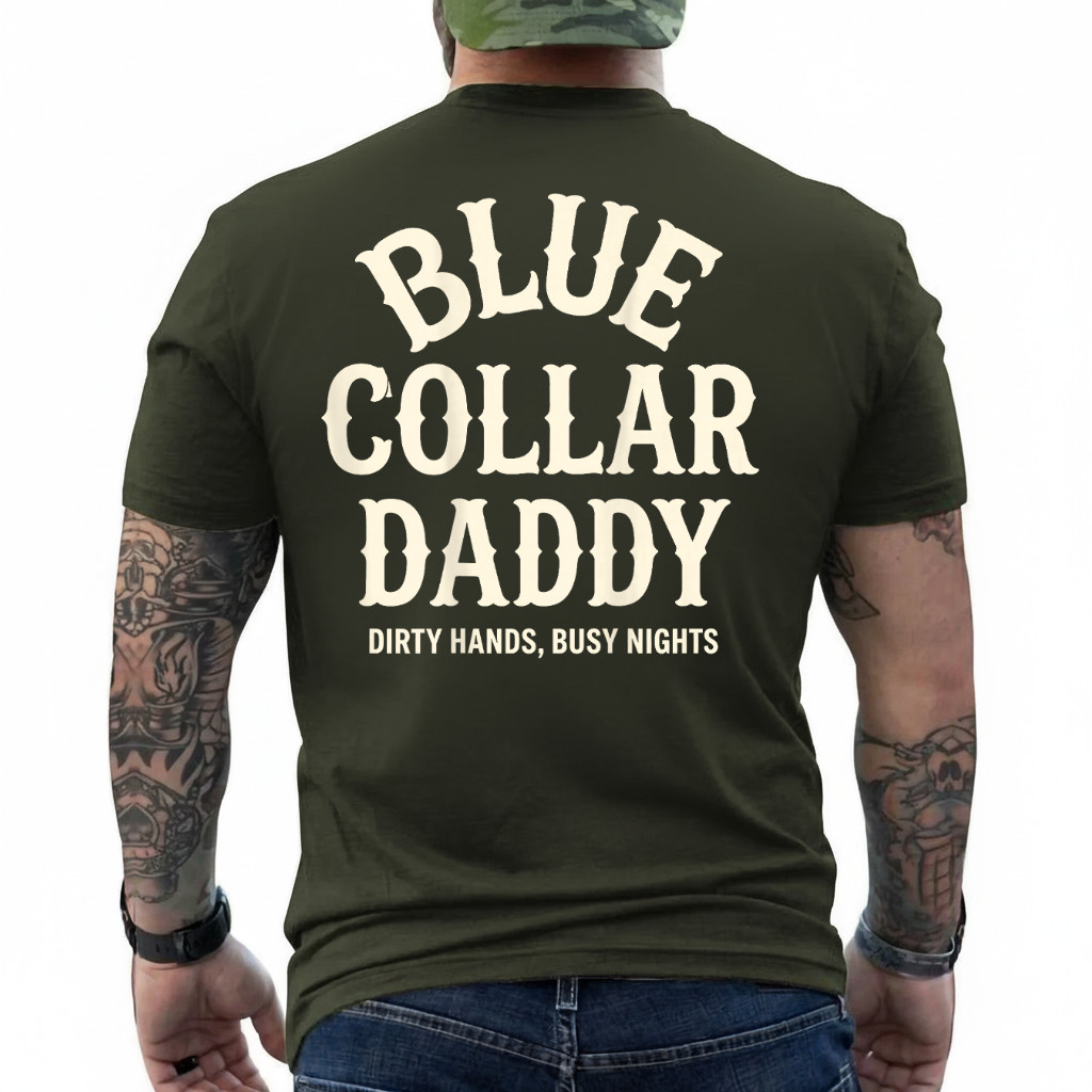 Blue Collar Daddy – Dirty Hands, Busy Night (On Back) T-Shirt