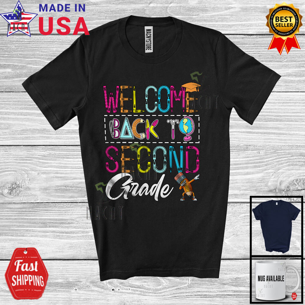 Welcome Back Second Grade, Colorful Back To School,Dabbing Pencil Students Shirt