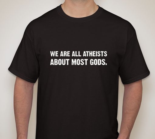 we are all atheists about most gods small-5XL available