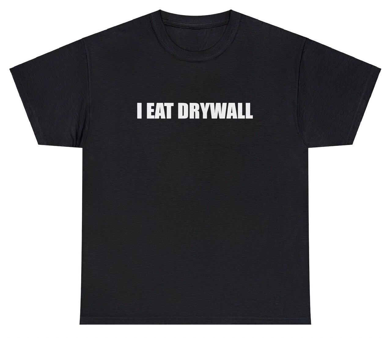 I Eat Drywall T Shirt Funny Saying Sarcastic Construction Worker Humor Gift Tee
