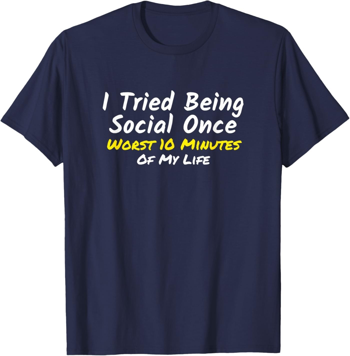Introvert Humor I Tried Being Social Once Quote T-Shirt