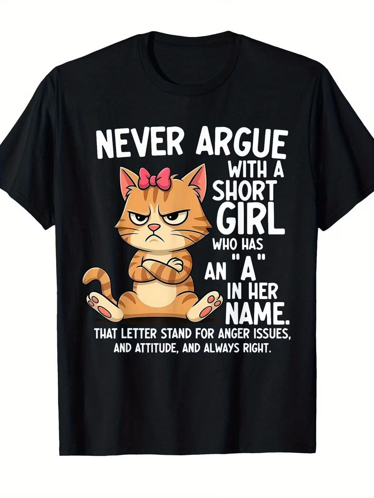 Funny Sassy Cat Graphic T-Shirt, Never Argue with A Short Girl Quote Tee, Humoro