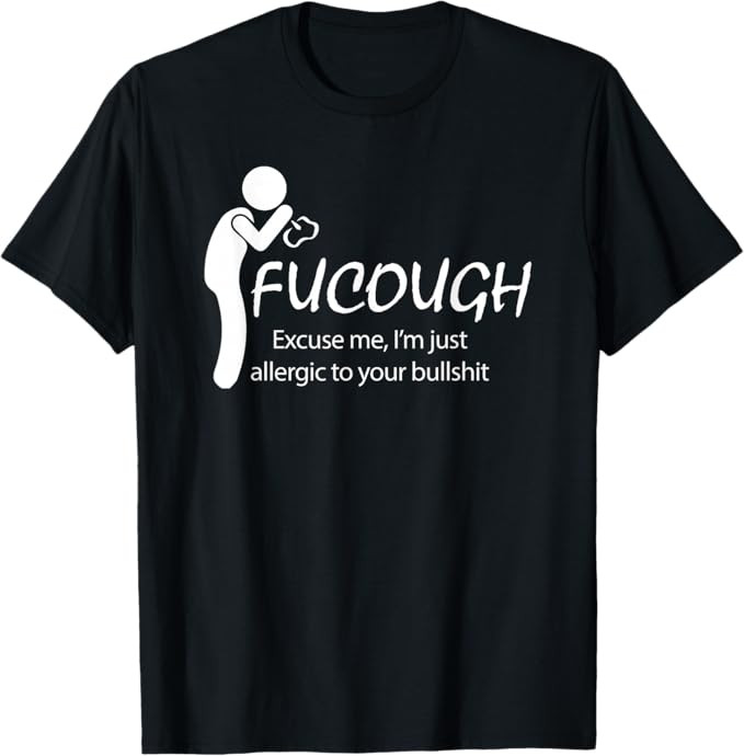 FuCough Funny Sarcastic Humor Graphic T-Shirt Allergy Season Joke Tee