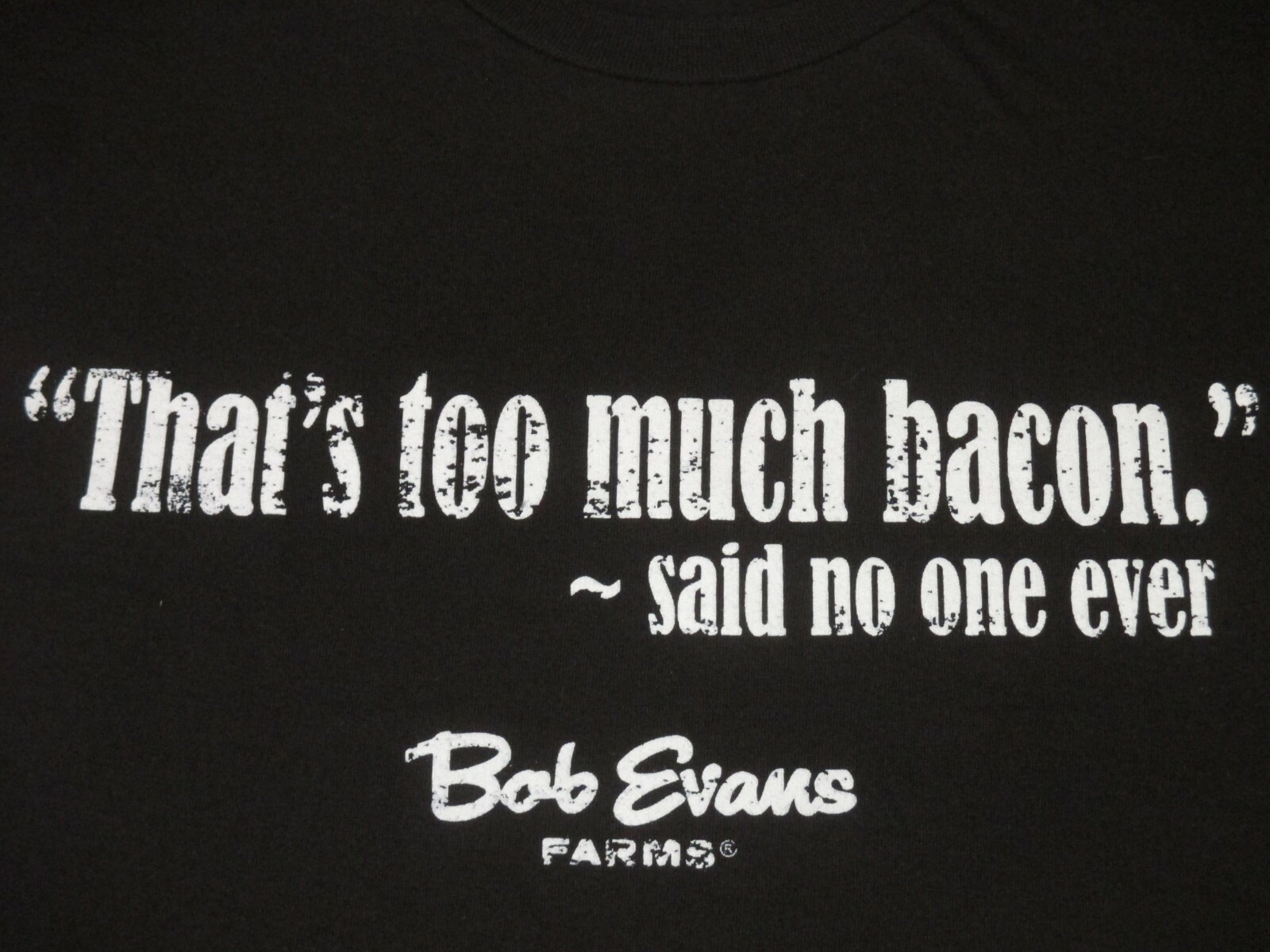 “THAT’S TOO MUCH BACON” (Said No One Ever) BOB EVANS Farms FUNNY T-SHIRT Men’s L