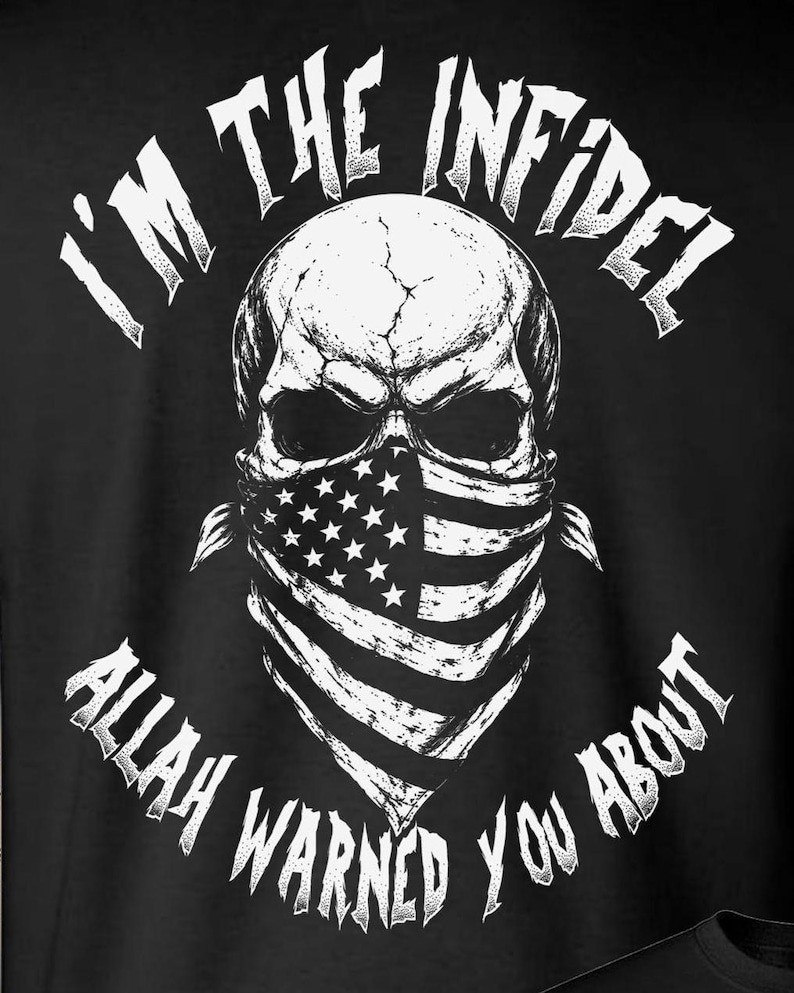 I’m The Infidel Allah Warned You About 2-Sided T-Shirt USA Military