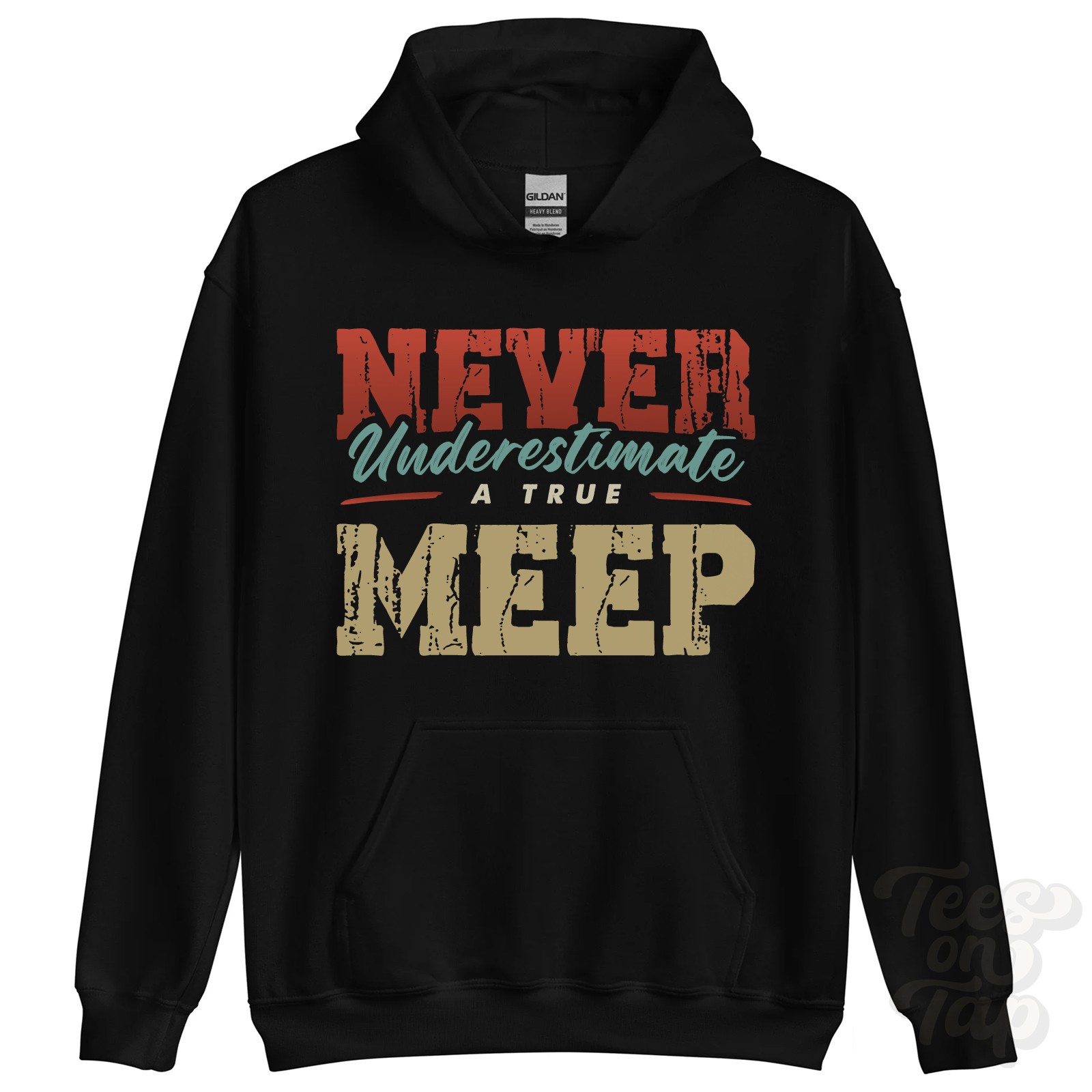 NEVER UNDERESTIMATE A TRUE MEEP HOODIE – Wear Your Name Proudly