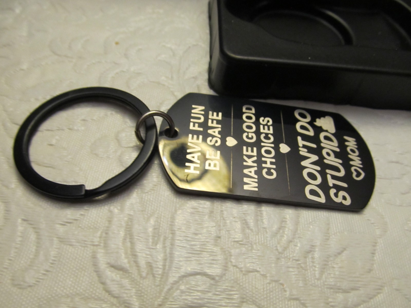 Key Chain “Have Fun, Be Safe, Make Good Choices, Don’t Do Stupid $#!+, MOM”