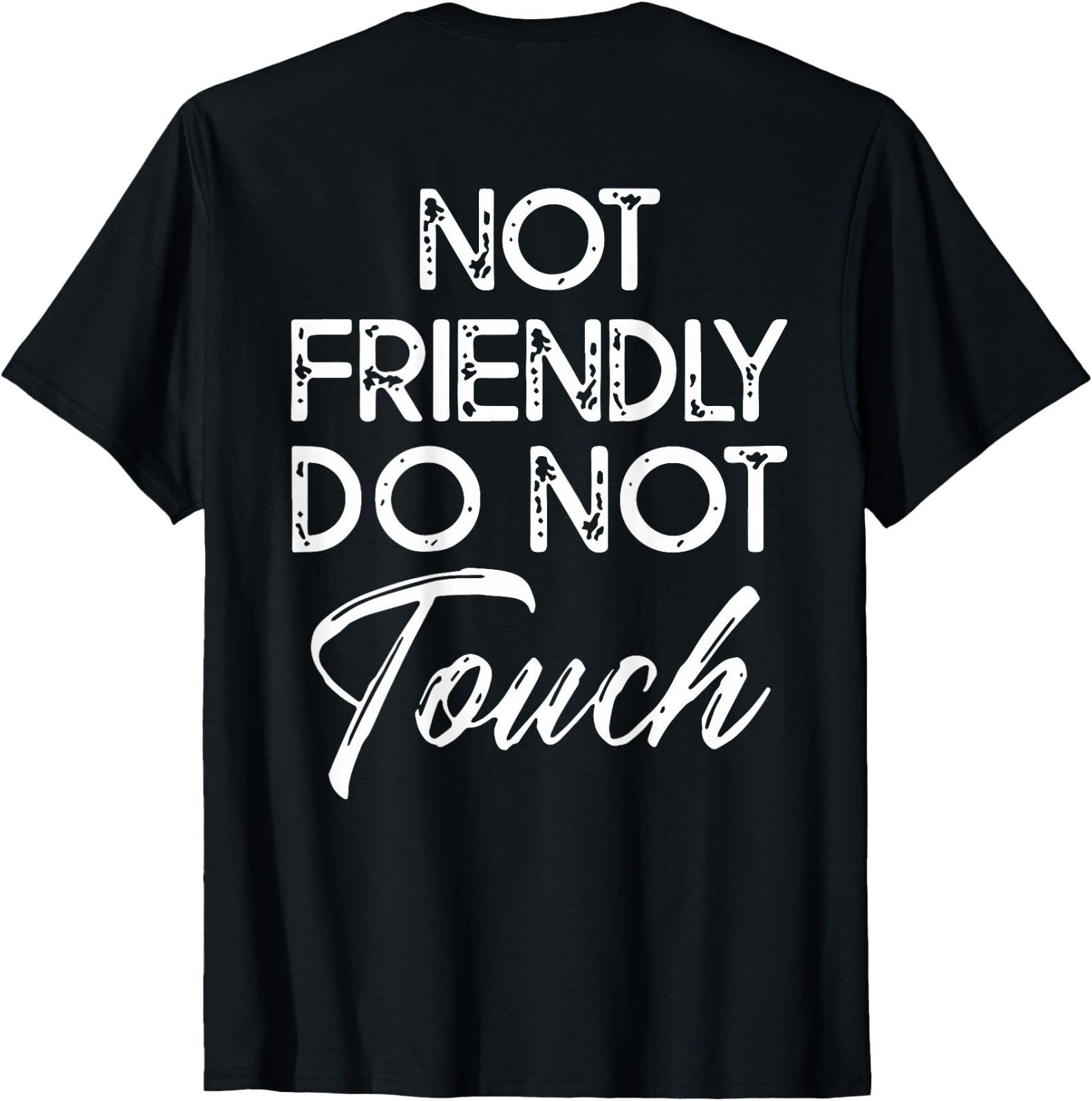 (On BACK) Retro Not Friendly Do Not Touch Funny Saying Women Men T-Shirt