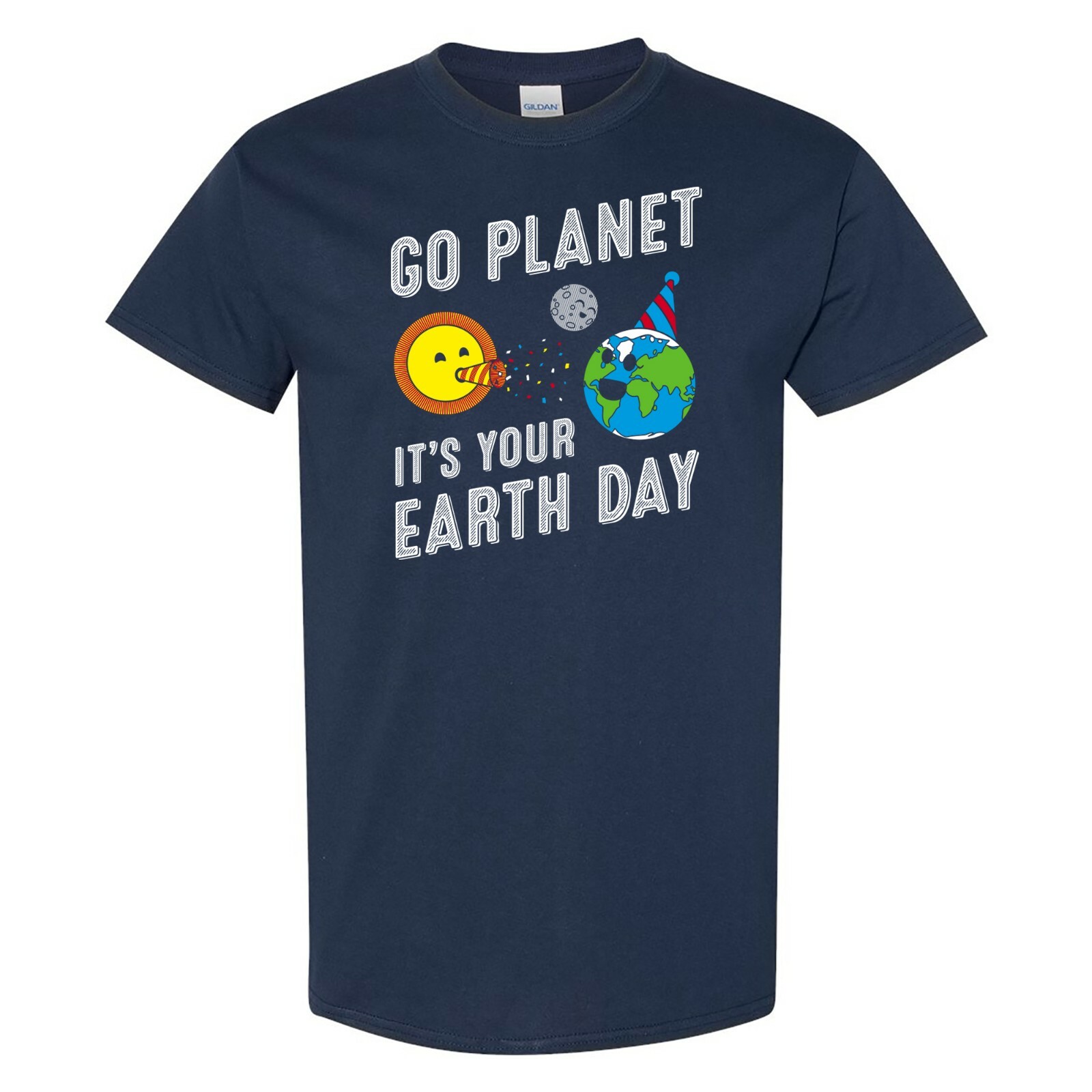 Go Planet It’s Your Earth Day – Outer Space Cute Funny Birthday Party T Shirt